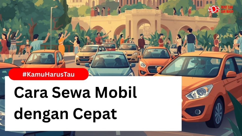 Cara Sewa & Rental Mobil Cirebon Online: Cepat, Aman, Langsung Jalan